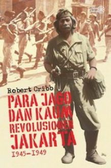 Para Jago dan Kaum Revolusioner Jakarta 1945-1949 (Paperback)