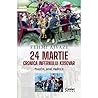 24 martie. Cronica infernului kosovar by Fehmi Ajvazi