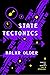State Tectonics (Centenal Cycle #3)