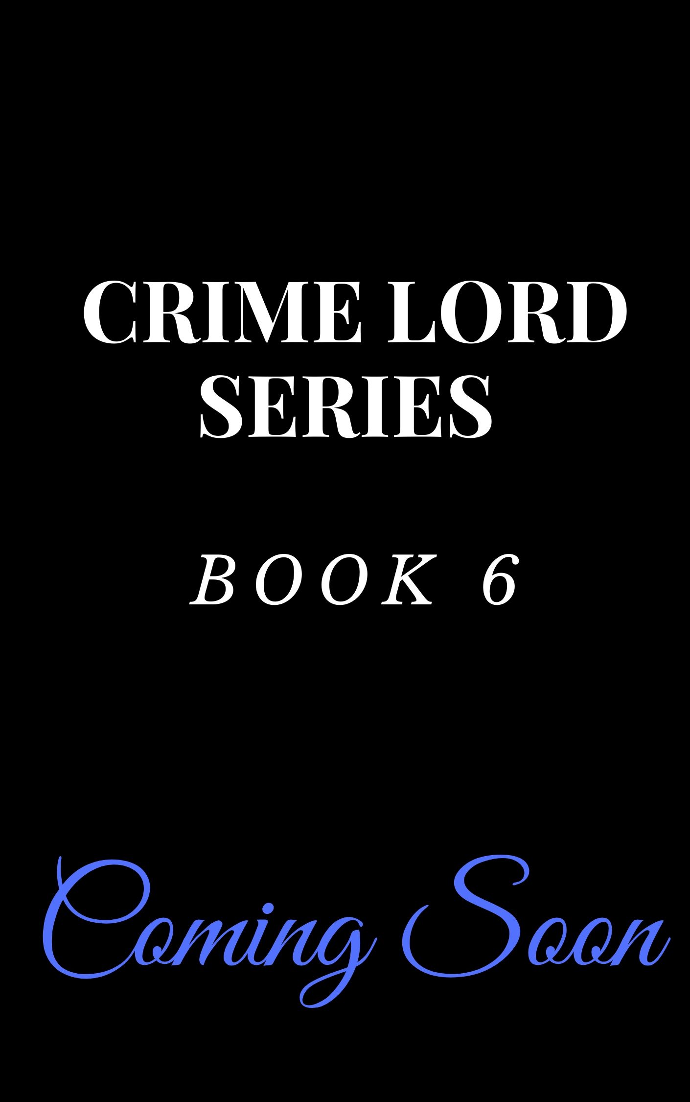 Untitled (Crime Lord, #6)