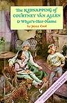 The Kidnapping of Courtney Van Allen & What's-Her-Name by Joyce Cool
