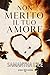 Non merito il tuo amore