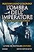 L'ombra dell'imperatore by Massimiliano Colombo