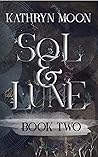 Sol & Lune: Book Two (Sol & Lune #2)