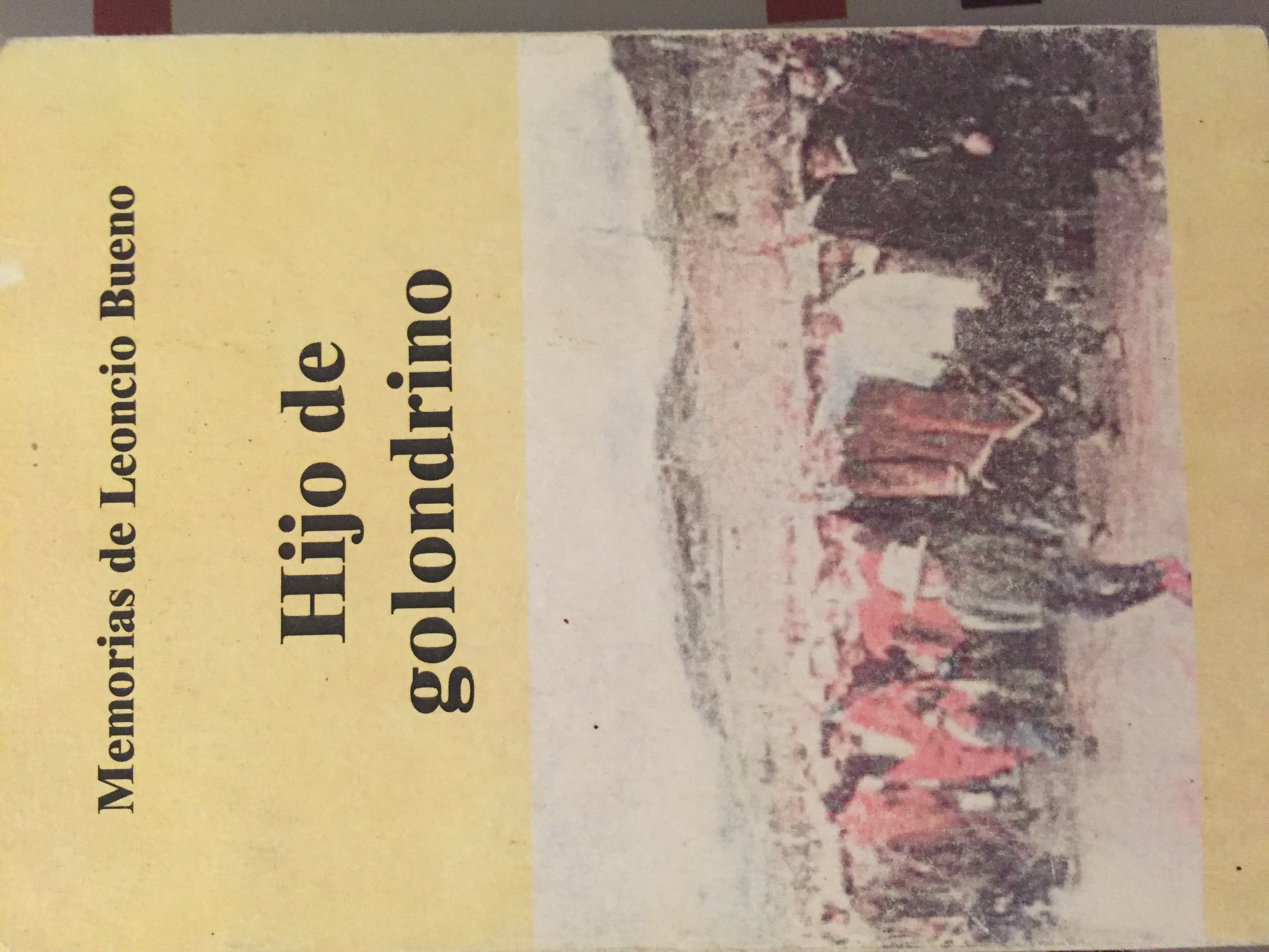Hijo de golondrino. Memorias de Leoncio Bueno