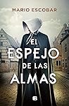 El espejo de las almas by Mario Escobar