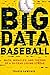 Big Data Baseball: Math, Miracles, and the End of a 20-Year Losing Streak