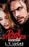 Dark Stranger Immortal by I.T. Lucas