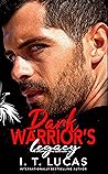 Dark Warrior's Legacy by I.T. Lucas