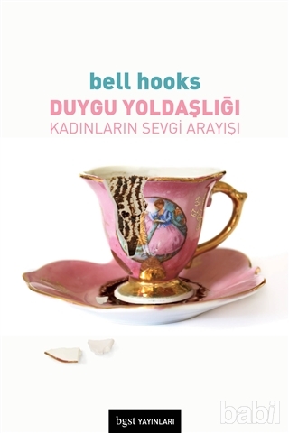 Duygu Yoldaşlığı : Kadınların Sevgi Arayışı