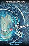 For a Chance (The Cursed Watches, #1.5)