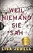 Weil niemand sie sah by Lisa Jewell