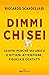 Dimmi chi sei: Scopri perché sei unico e ottieni attenzione, fiducia e contatti (Italian Edition)