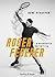 Roger Federer. La biografa definitiva
