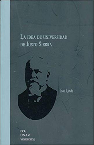 La idea de universidad de Justo Sierra