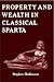 Property and Wealth in Classical Sparta