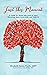 Just This Moment: A Guide f...
