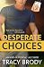 Desperate Choices (Bad Karma Special Ops #1)