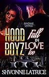 Hood Boyz Fall in Love Too by Shvonne Latrice