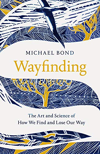 Wayfinding: The Art and Science of How We Find and Lose Our Way (Kindle Edition)
