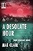 A Desolate Hour
