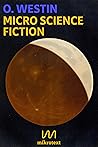 Micro Science Fiction by O. Westin