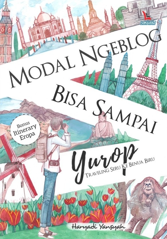 Modal Ngeblog Bisa Sampai Yurop: Traveling Seru ke Benua Biru (Paperback)