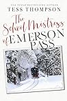 The School Mistress of Emerson Pass by Tess Thompson The School Mistress of Emerson Pass by Tess Thompson
