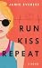 Run, Kiss, Repeat