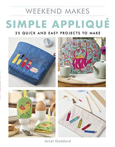 Weekend Makes: Simple Applique: 25 Quick and Easy Projects to Make (Paperback)