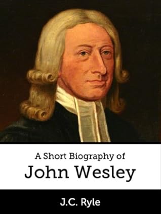 A Short Biography of John Wesley