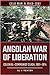 Angolan War of Liberation: Colonial–Communist Clash, 1961–1974 (Cold War, 1945–1991)