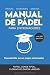 MANUAL DE PÁDEL PARA ENTRENADORES [a color] by Rafael Conde Ripoll