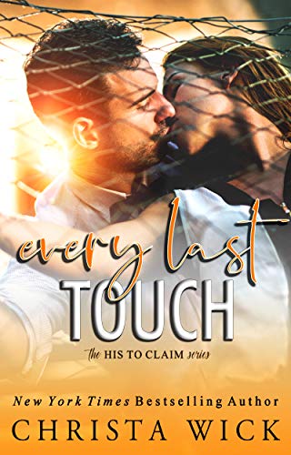 Every Last Touch: Walker and Ashley (His to Claim, #2)