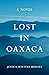 Lost in Oaxaca: A Novel