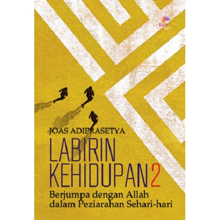Labirin Kehidupan 2: Berjumpa dengan Allah dalam Peziarahan Sehari-hari