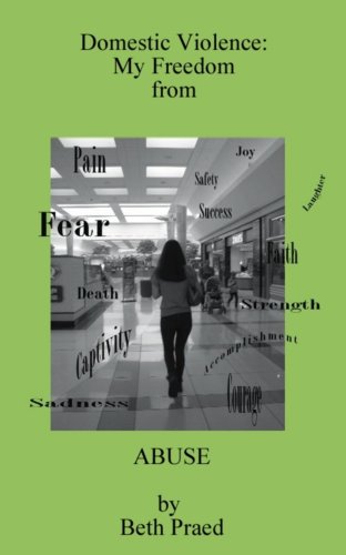 Domestic Violence: My Freedom from Abuse (Kindle Edition)