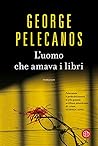 L'uomo che amava i libri by George P. Pelecanos