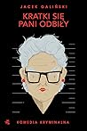 Kratki się pani o...
