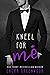 Kneel for Me