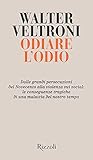 Odiare l'odio by Walter Veltroni
