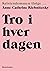 Tro i hverdagen by Anne-Cathrine Riebnitzsky