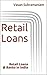 Retail Loans: Retail Loans ...