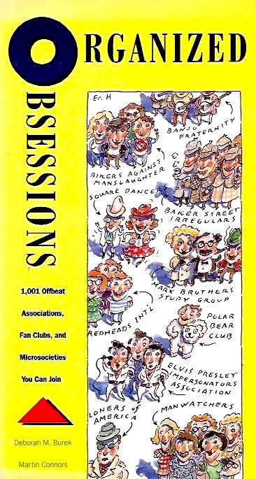Organized Obsessions: 1,001 Offbeat Associations, Fan Clubs, and Microsocieties You Can Join (Paperback)
