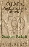 OLMA. Păstrătoarea Tainelor by Paul Buică