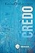 Credo: Eine Gebrauchsanweisung fürs Leben (German Edition)