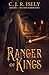 Ranger of Kings by C.J.R. Isely