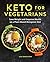 Keto for Vegetarians: Lose ...