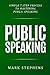 Public Speaking: Simple 7 Step Process to Mastering Public Speaking (How to prepare your speech, talk, presentation for success)