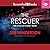 The Rescuer by Dee Henderson The Rescuer by Dee Henderson